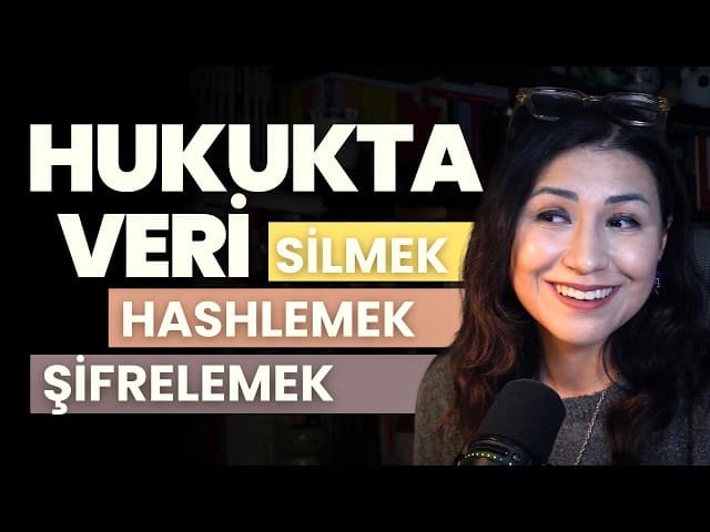 Hukukta veri silmek, hashlemek ve saklamak